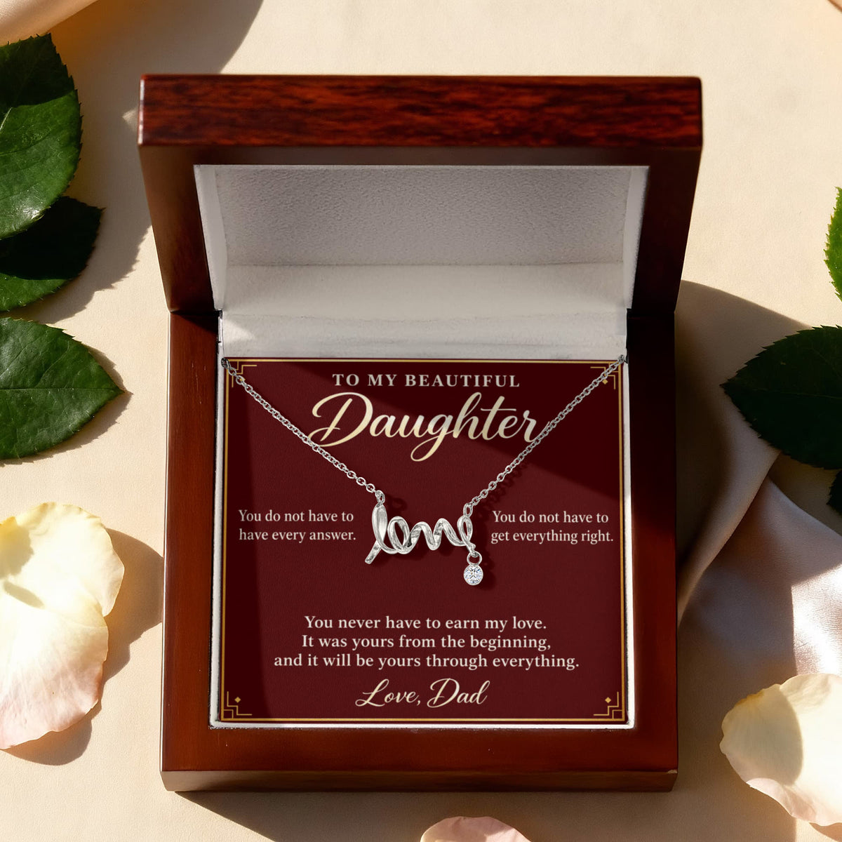 Daughter Necklace from Dad – You Never Have to Earn My Love & Gift Box