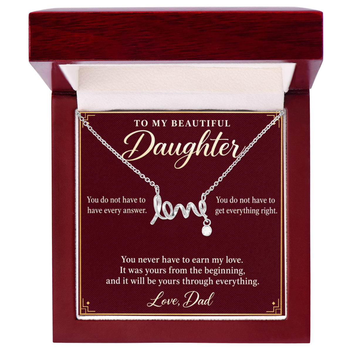 Daughter Necklace from Dad – You Never Have to Earn My Love & Gift Box