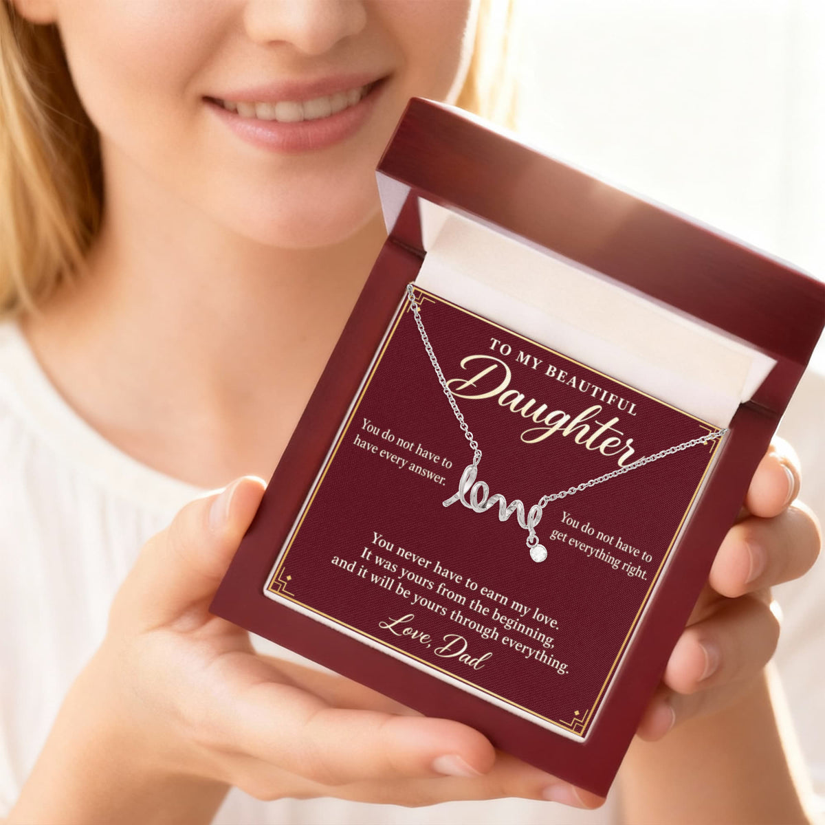 Daughter Necklace from Dad – You Never Have to Earn My Love & Gift Box