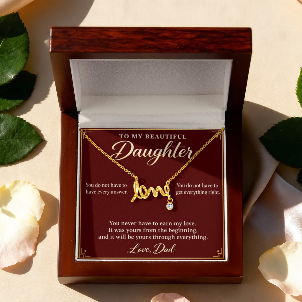 Daughter Necklace from Dad – You Never Have to Earn My Love & Gift Box