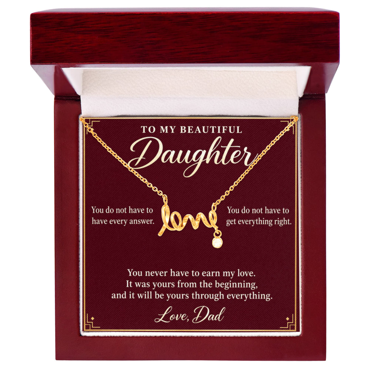 Daughter Necklace from Dad – You Never Have to Earn My Love & Gift Box