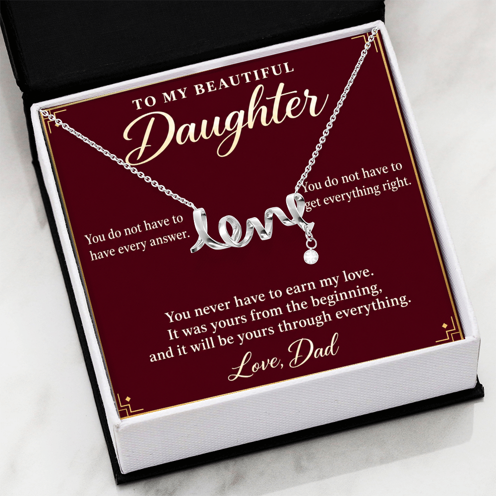 Daughter Necklace from Dad – You Never Have to Earn My Love & Gift Box