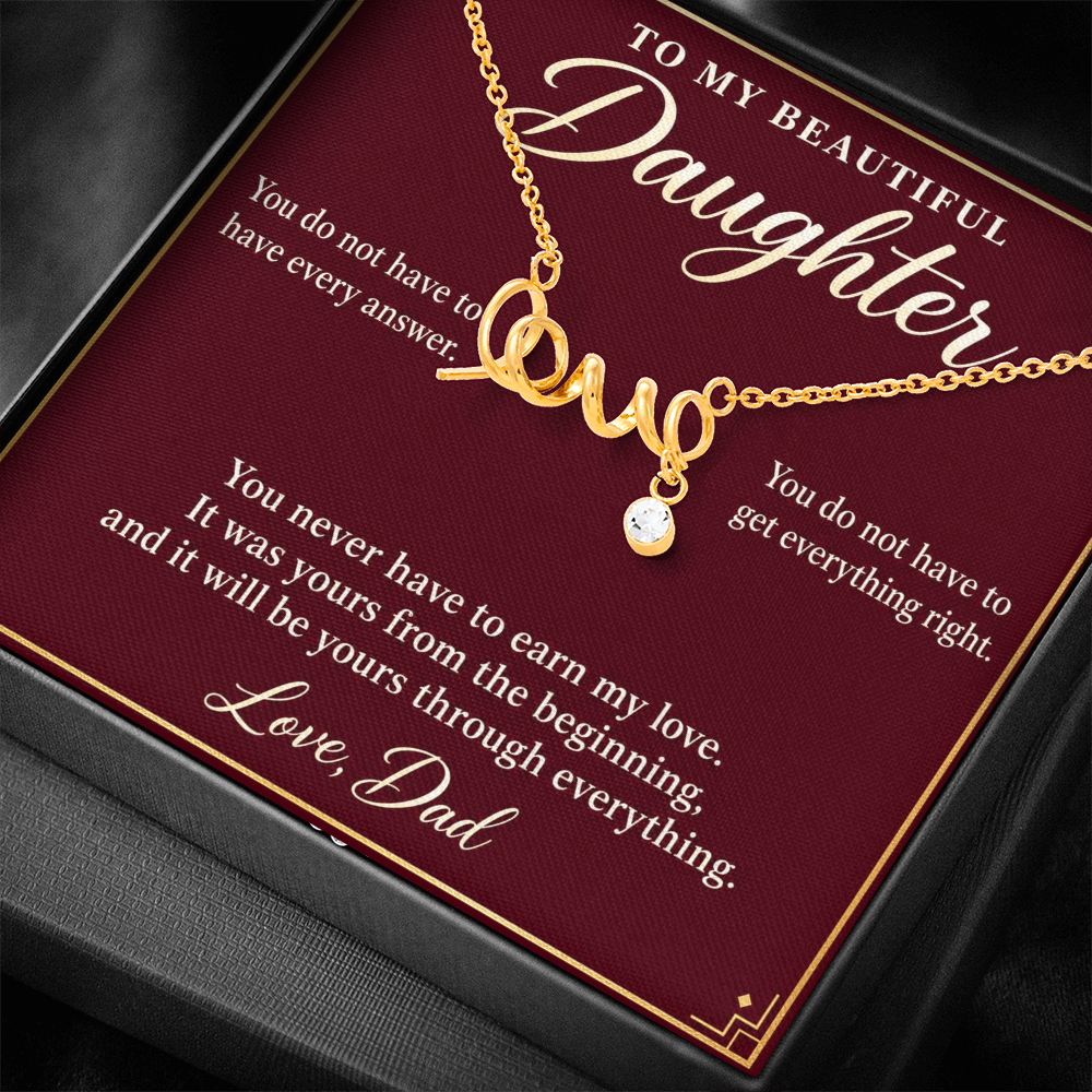 Daughter Necklace from Dad – You Never Have to Earn My Love & Gift Box